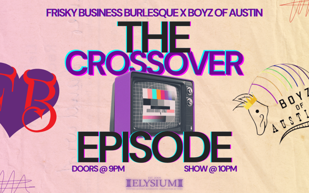 Frisky Business Burlesque + Boyz of Austin Part 2!